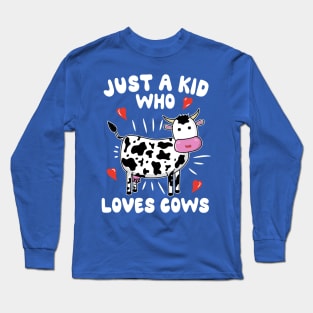 Just A Kid Who Loves Cows Long Sleeve T-Shirt